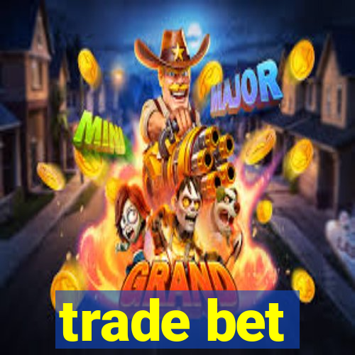 trade bet